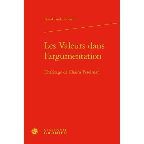 Les Valeurs Dans L'argumentation - L'hritage De Cham Perelman   de Guerrini Jean-Claude  Format Beau livre 