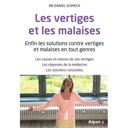 Les Vertiges Et Les Malaises - Enfin Les Solutions Contre Vertiges Et Malaises En Tout Genres   de Scimeca Daniel  Format Broch 