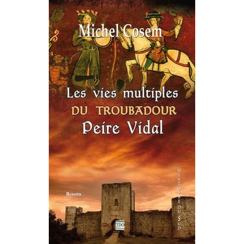 Les Vies Multiples Du Troubadour Peire Vidal  