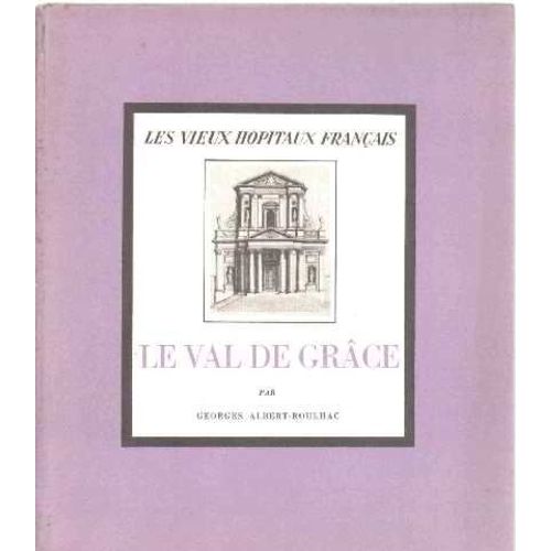 Les Vieux Hopitaux De Frane N6; Le Val De Grace   de Georges Albert Boulhac  Format Cartonn 