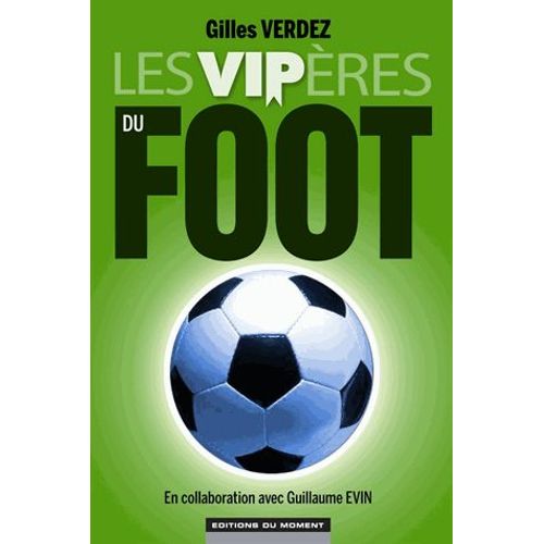 Les Vipres Du Foot   de Gilles Verdez  Format Broch 