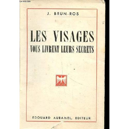 Les Visages Vous Livrent Leurs Secrets   de Brun-Ros J. 