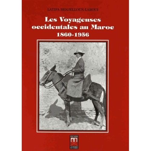 Les Voyageuses Occidentales Au Maroc 1860-1956   de latifa benjelloun-laroui  Format Beau livre 