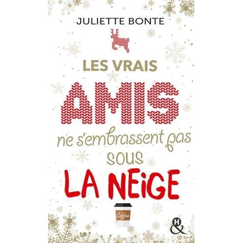 Les Vrais Amis Ne S'embrassent Pas Sous La Neige    Format Poche 