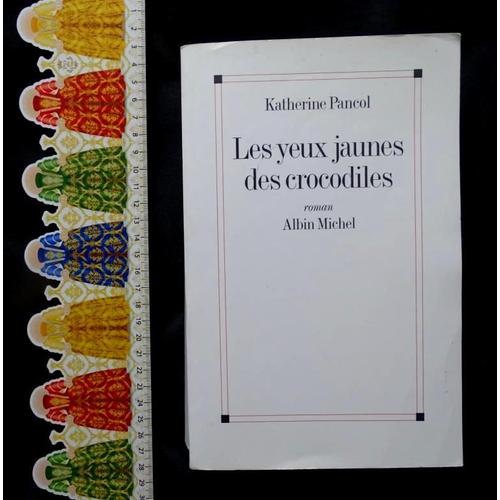 Les Yeux Jaunes Des Crocodiles, Katherine Pancol, Albin Michel, 2006   de Katherine Pancol  Format Broch 