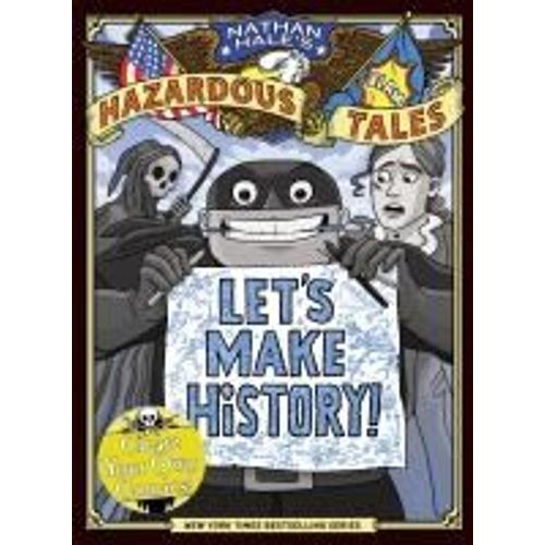 Let's Make History! (Nathan Hale's Hazardous Tales)    Format Reli 