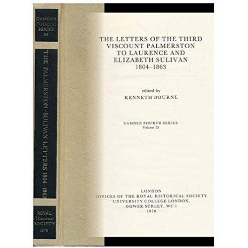 Letters Of Third Viscount Palmerston To Laurence And Elizabeth Sullivan, 1804-1863 (Camden Fourth Series)   de K. Bourne  Format Broch 