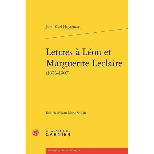 Lettres  Lon Et Marguerite Leclaire - (1896-1907)   de Huysmans Joris-Karl  Format Beau livre 