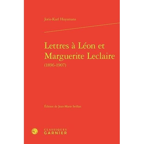 Lettres  Lon Et Marguerite Leclaire - (1896-1907)   de Huysmans Joris-Karl  Format Beau livre 