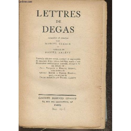 Lettres De Degas - Augmente De 6 Lettres De Paul Poujaud  Marcel Gurin, 3 Lettres De George Moore  Daniel Halvy Et Quelques Propos De Degas Recueillis Par Daniel Halvy   de Gurin Marcel, Degas 