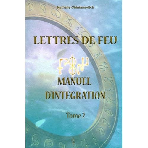 Lettres De Feu - Tome 2, Manuel D'intgration   de nathalie chintanavitch  Format Broch 