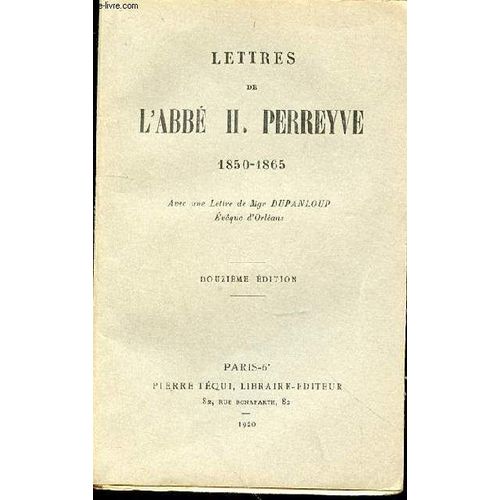 Lettres De L'abbe H. Perreyve 1850-1865 Avec Un Lettre De Mgr Dupanloup - 12eme Edition   de PERREYVE H. ABBE