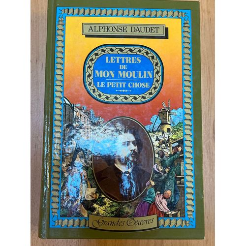Lettres De Mon Moulin - Le Petit Chose - Alphonse Daudet - Grandes ?uvres Hachette    