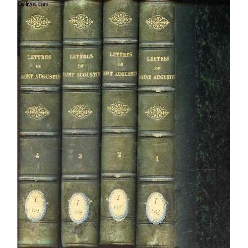 Lettres De Saint Augustin - En 4 Volumes (Tomes 1 + 2 + 3 4 )  - Traduites En Francais Et Precedees D'une Introduction Par M. Poujoulat.   de m poujoulat