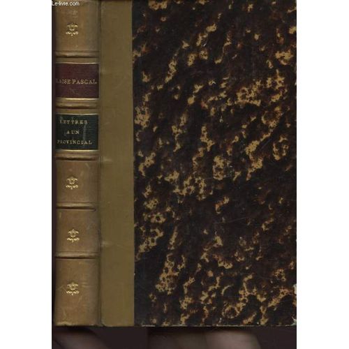 Lettres Ecrites A Un Provincial   de BLAISE PASCAL