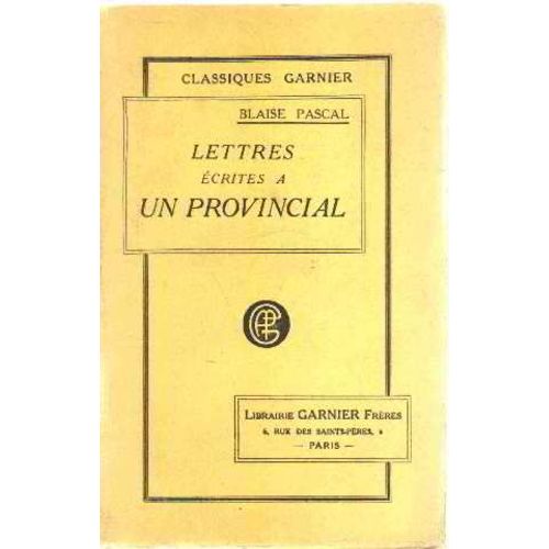 Lettres Ecrites  Un Provincial   de blaise pascal