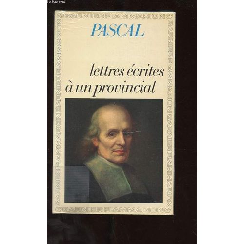 Lettres Ecrites A Un Provincial   de blaise pascal