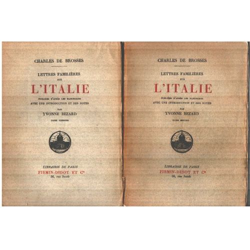 Lettres Familires Sur L'italie Publis D'aprs Les Manuscrits Avec Une Introduction Et Des Notes Par Yvonne Bezard / Complet En 2 Tomes   de De Brosses Charles 