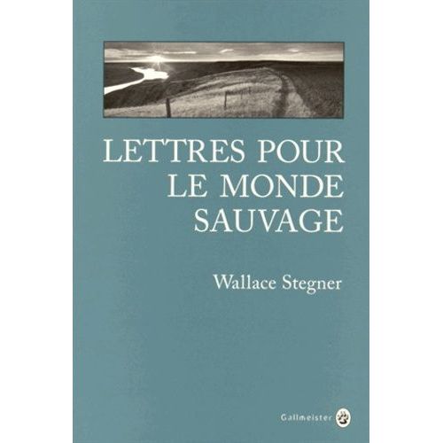 Lettres Pour Le Monde Sauvage    Format Grand Format 