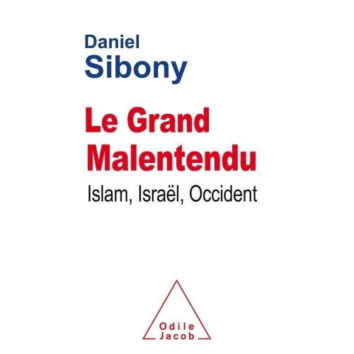Le Grand Malentendu - Islam, Isral, Occident    Format Broch 