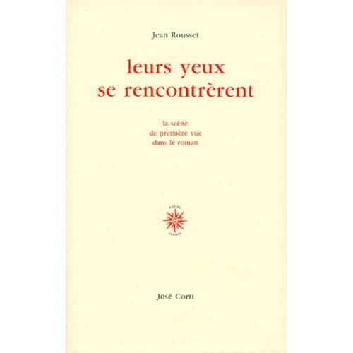 Leurs Yeux Se Rencontrrent - La Scne De Premire Vue Dans Le Roman    Format Broch 