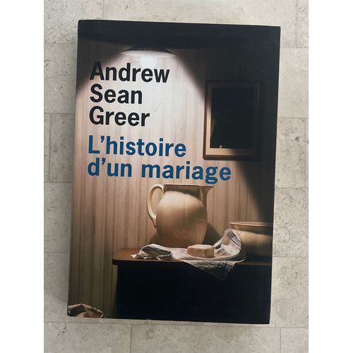 L?Histoire D?Un Mariage, Par Andrew Sean Greer    
