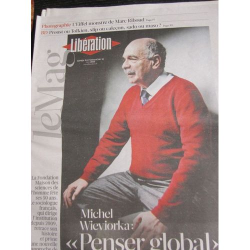 Liberation Le Mag Du 11/05/12 : Michel Wieviorka / L' Eiffel Monstre De Marc Riboud