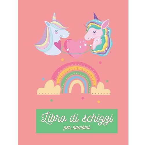 Libro Di Schizzi Per Bambini: Incredibile Libro Di Schizzi Unicorn Con Carta Bianca Per Disegnare, Scarabocchiare O Fare Schizzi | Libro Di Schizzi ... Bambini Dai 4 Ai 12 Anni (Italian Edition)   de unknown  Format Broch 