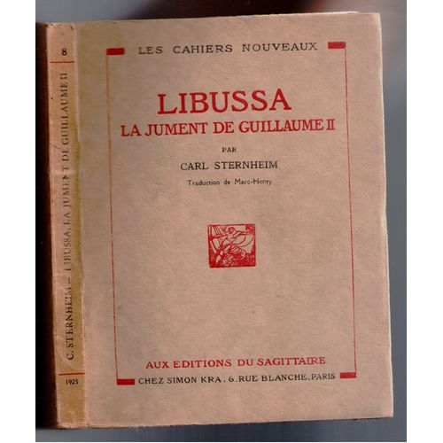 Libussa La Jument De Guillaume Ii. Traduction De Marc-Henry.   de carl sternheim