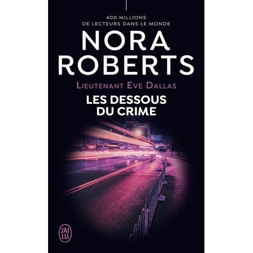 Lieutenant Eve Dallas - Tome 48 - Les Dessous Du Crime    Format Poche 