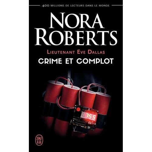 Lieutenant Eve Dallas - Tome 47 - Crime Et Complot    Format Poche 