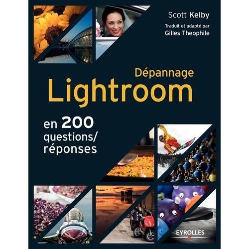 Dpannage Lightroom - En 200 Questions/Rponses    Format Broch 