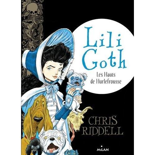 Lili Goth Tome 3 - Les Hauts De Hurlefrousse   de Riddell Chris  Format Poche 