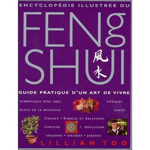Encyclopdie Illustre Du Feng Shui - Guide Pratique D'un Art De Vivre   de lillian too  Format Poche 