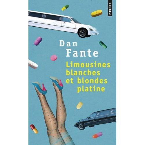 Limousines Blanches Et Blondes Platine   de dan fante  Format Poche 