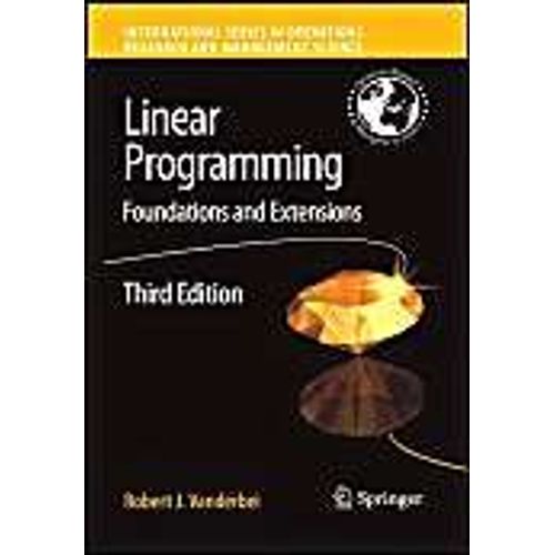Linear Programming: Foundations And Extensions   de Robert J. Vanderbei  Format Broch 