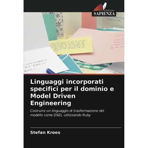 Linguaggi Incorporati Specifici Per Il Dominio E Model Driven Engineering   de Stefan Kroes  Format Broch 