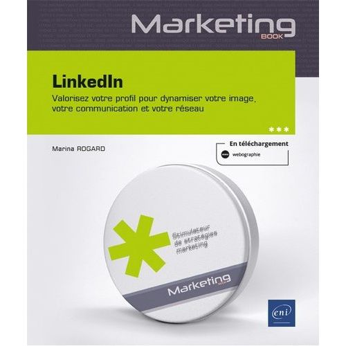 Linkedin - Valorisez Votre Profil Pour Dynamiser Votre Image, Votre Communication Et Votre Rseau   de Rogard Marina  Format Beau livre 