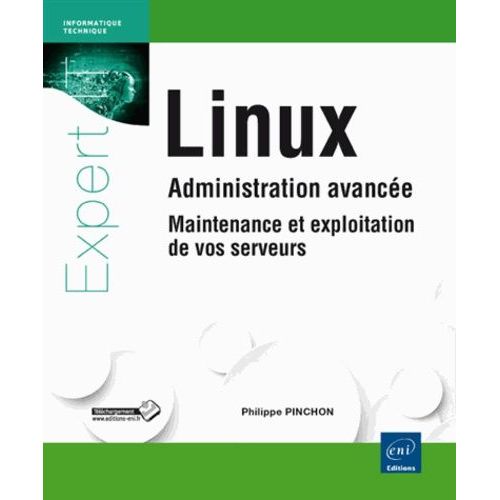 Linux Administration Avance - Maintenance Et Exploitation De Vos Serveurs   de Pinchon Philippe  Format Broch 
