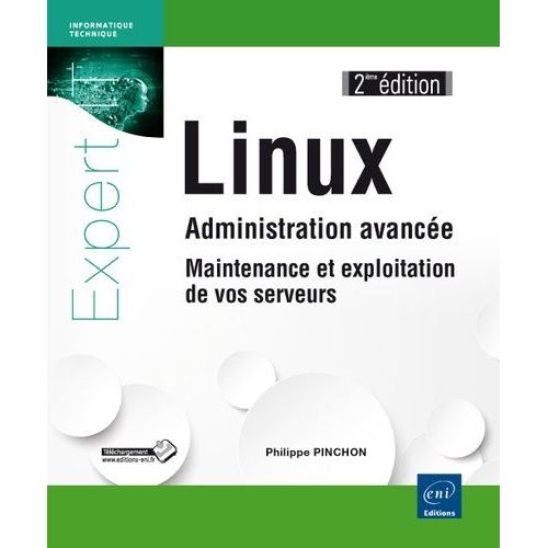 Linux Administration Avance - Maintenance Et Exploitation De Vos Serveurs   de Pinchon Philippe  Format Broch 