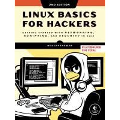 Linux Basics For Hackers, 2nd Edition    Format Broch 