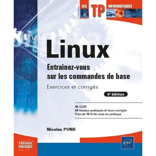 Linux - Entranez-Vous Sur Les Commandes De Base - Exercices Et Corrigs   de nicolas pons  Format Beau livre 