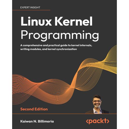 Linux Kernel Programming - Second Edition    Format Broch 