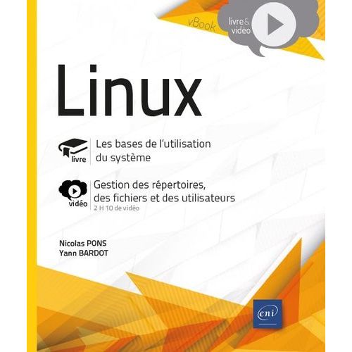 Linux - Les Bases De L'utilisation Du Systme - Complment Vido : Gestion Des Rpertoires, Des Fichiers Et Des Utilisateurs   de nicolas pons  Format Beau livre 