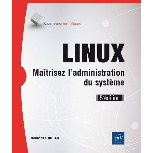 Linux - Matrisez L'administration Du Systme    Format Grand Format 