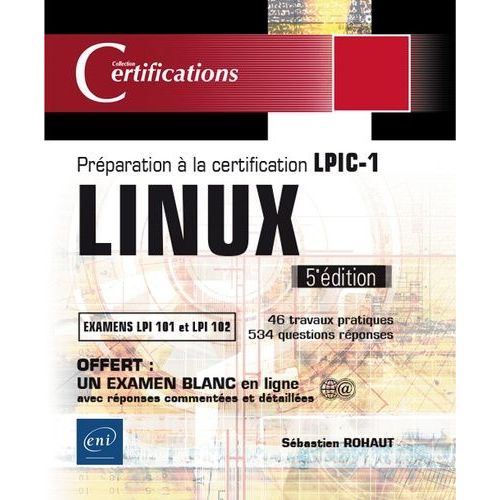 Linux - Prparation  La Certification Lpic-1 (Examens Lpi 101 Et Lpi 102)   de Rohaut Sbastien  Format Beau livre 
