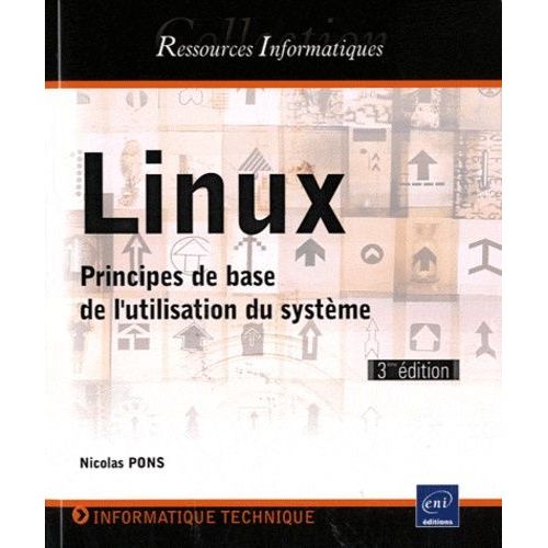 Linux - Principes De Base De L'utilisation Du Systme    Format Broch 