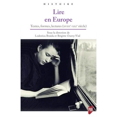 Lire En Europe - Textes, Formes, Lectures (Xviiie-Xxie Sicle)    Format Beau livre 