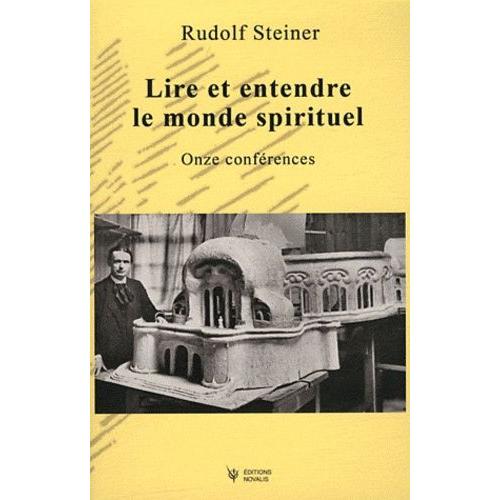 Lire Et Entendre Le Monde Spirituel - Onze Confrences, Dornach, Du 3 Au 7 Octobre 1914, Du 12 Au 26 Dcembre 1914, Ble, Le 27 Dcembre 1914   de rudolf steiner  Format Beau livre 