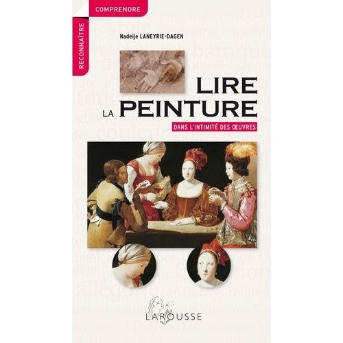 Lire La Peinture - Dans L'intimit Des Oeuvres    Format Broch 